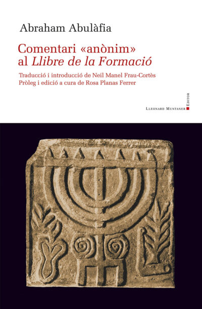 Portada de COMENTARI «ANÒNIM» AL LLIBRE DE LA FORMACIÓ. Un text cabalístic d’Abraham Abulàfia..